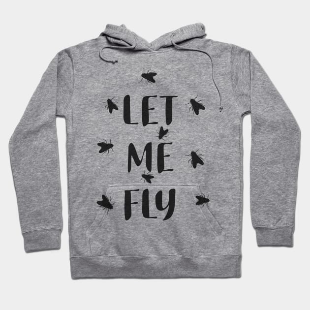 Let Me Fly Hoodie by Hangout22